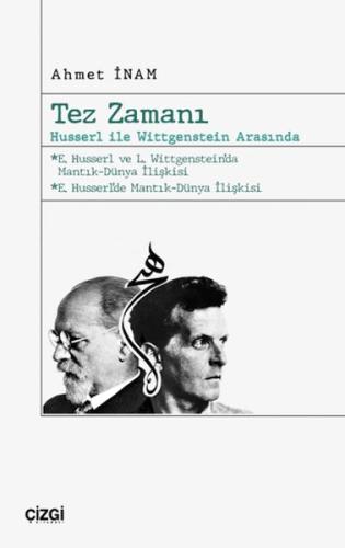 Tez Zamanı – Husserl ile Wittgenstein Arasında Ahmet İnam