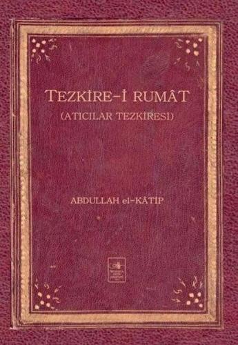 Tezkire-i Rumat %3 indirimli Abdullah el-Katip