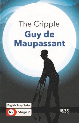 The Cripple - İngilizce Hikayeler A2 Stage 2 %20 indirimli Guy De Maup