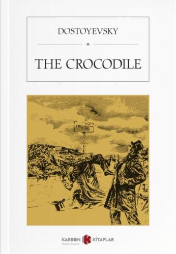 The Crocodile %14 indirimli Fyodor Mihayloviç Dostoyevski