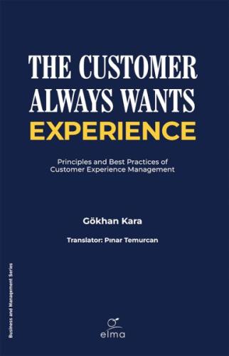 The Customer Always Wants Experience %15 indirimli Gökhan Kara