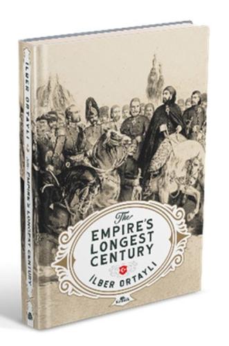 The Empire’s Longest Century %20 indirimli İlber Ortaylı