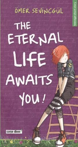 The Enternal Life Awaits You Ömer Sevinçgül