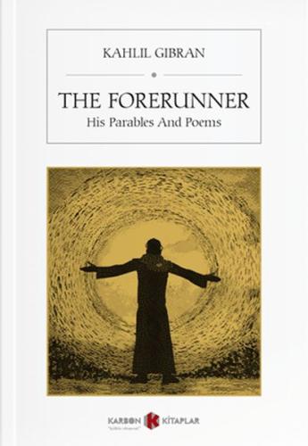 The Forerunner (His Parables And Poems) (İngilizce) %14 indirimli Kahl