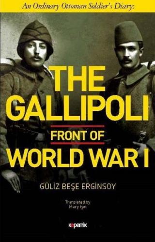 The Gallipoli Front Of World War 1 %14 indirimli Güliz Beşe Erginsoy