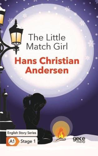 The Little Match Girl - İngilizce Hikayeler A1 Stage1 Hans Christian A