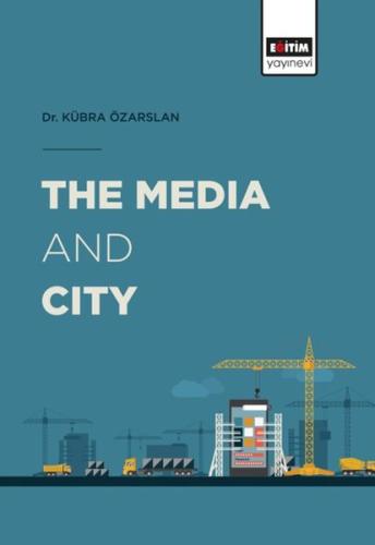 The Media and City %3 indirimli Kübra Özarslan