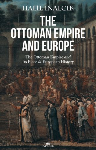 The Ottoman Empire and Europe %20 indirimli Halil İnalcık