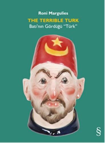 The Terrible Turk Batı’nın Gördüğü “Türk” %10 indirimli Roni Margulies