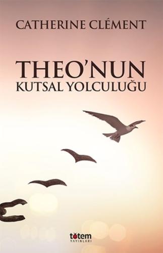 Theo’nun Kutsal Yolculuğu %20 indirimli Catherine Clement