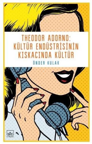 Theodor Adorno - Kültür Endüstrisinin Kıskacında Kültür %12 indirimli 