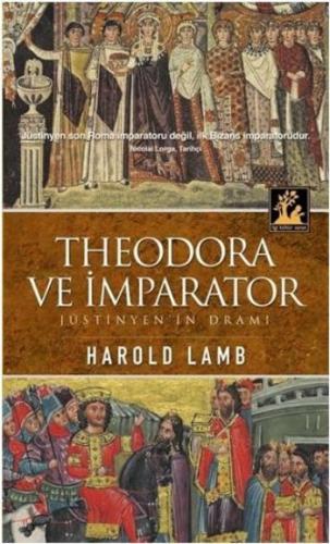 Theodora ve İmparator Jüstinyen'in Dramı %33 indirimli Harold Lamb