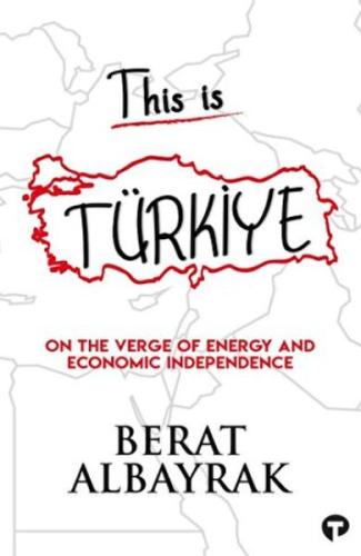 This İs Türkiye - On The Verge Of Energy And Economic Independence %14