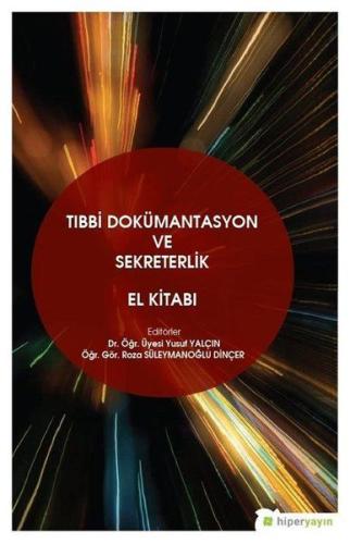 Tıbbi Dokümantasyon ve Sekreterlik El Kitabı %15 indirimli Kolektif