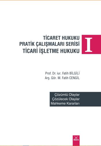 Ticaret Hukuku Pratik Çalışmaları Serisi Fatih Bilgili