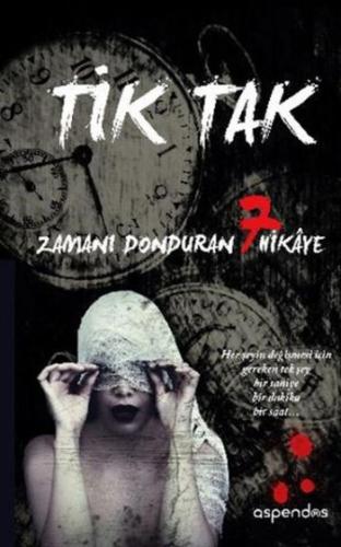 Tik Tak - Zamanı Donduran 7 Hikaye Kolektif