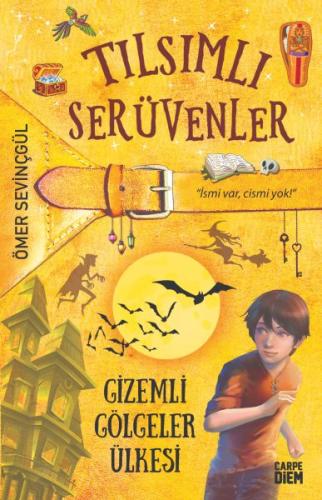 Tılsımlı Serüvenler - Gizemli Gölgeler Ülkesi Ömer Sevinçgül