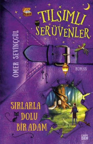 Tılsımlı Serüvenler - Sırlarla Dolu Bir Adam Ömer Sevinçgül