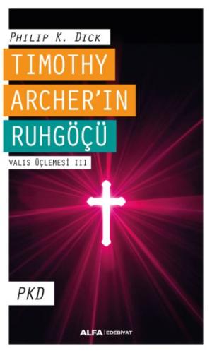 Timothy Archer'in Ruhgöçü - Valis Üçlemesi 3 %10 indirimli Philip K. D