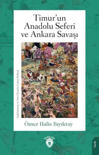 Timur’un Anadolu Seferi ve Ankara Savaşı %25 indirimli Ömer Halis Bıyı