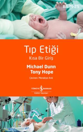 Tıp Etiği – Kısa Bir Giriş Mıchael Dunn – Tony Hope