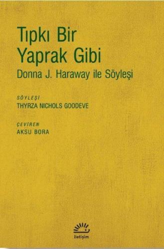 Tıpkı Bir Yaprak Gibi - Donna J. Haraway ile Söyleşi %10 indirimli Thy