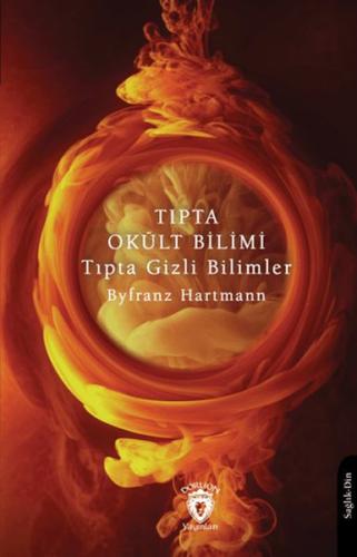 Tıpta Okült Bilimi Tıpta Gizli Bilimler %25 indirimli Byfranz Hartmann