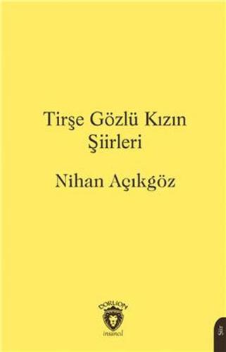 Tirşe Gözlü Kızın Şiirleri %25 indirimli Nihan Açıkgöz