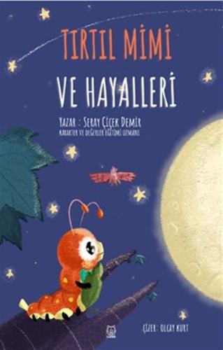 Tırtıl Mimi ve Hayalleri %13 indirimli Seray Çiçek Demir