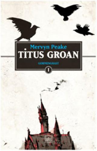 Titus Groan / Gormenghast 1. Kitap Mervyn Peake