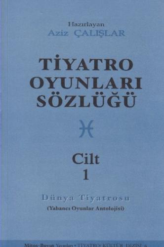 Tiyatro Oyunları Sözlüğü Cilt: 1 %15 indirimli Aziz Çalışlar