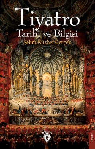 Tiyatro Tarihi ve Bilgisi %25 indirimli Selim Nüzhet Gerçek