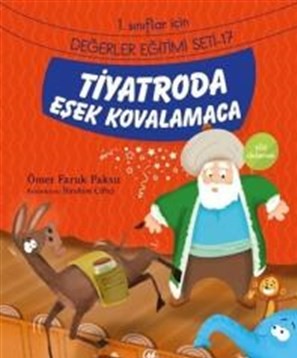 Tiyatroda Eşek Kovalamaca / 1. Sınıflar İçin Değerler Eğitimi Seti 17 