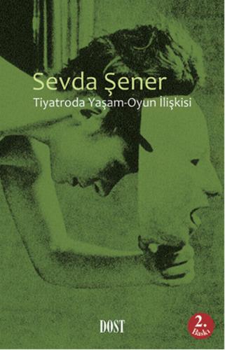 Tiyatroda Yaşam-Oyun İlişkisi %10 indirimli Sevda Şener