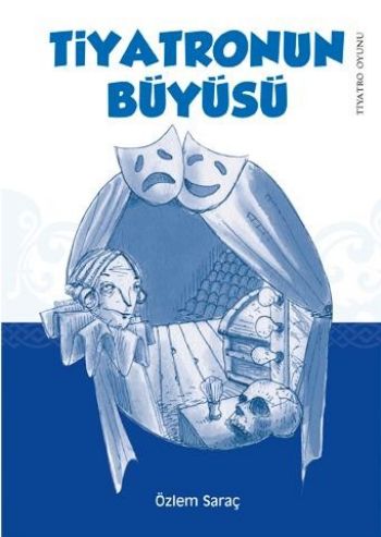 Tiyatronun Büyüsü Özlem Saraç