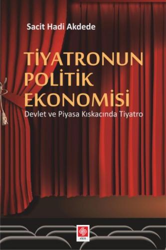 Tiyatronun Politik Ekonomisi - Devlet ve Piyasa Kıskacında Tiyatro Sac