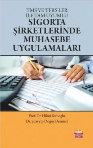 TMS ve TFRS'ler İle Tam Uyumlu Sigorta Şirketlerinde Muhasebe Uygulama