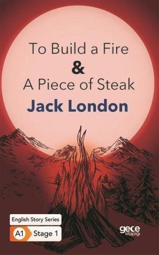 To Build a Fire - A Piece of Steak - İngilizce Hikayeler A1 Stage1 Jac