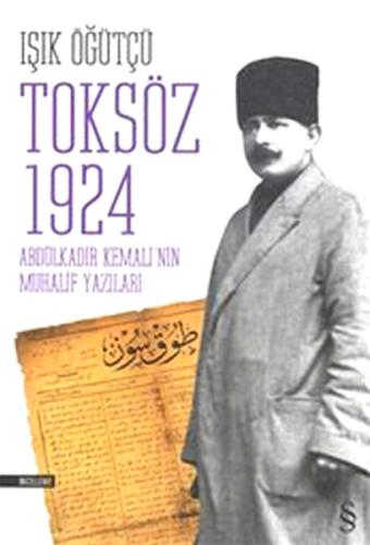 Toksöz 1924 Abdülkadir Kemali'nin Muhalif Yazıları %10 indirimli Işık 