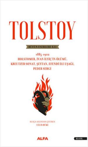 Tolstoy Bütün Eserleri 12 -1885-1902 Holstomer, İvan İlyiç’in Ölümü, K