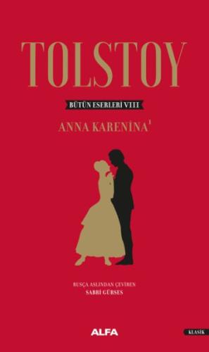 Tolstoy Bütün Eserleri 8 - Anna Karenina 1 - Ciltli Lev Nikolayeviç To