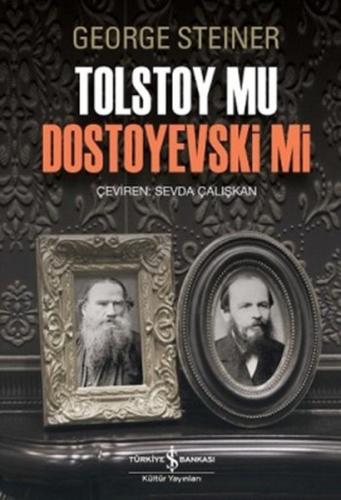 Tolstoy mu Dostoyevski mi %31 indirimli George Steiner