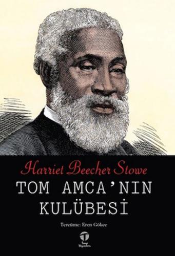 Tom Amca’nın Kulübesi Harriet Beecher Stowe