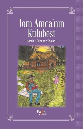 Tom Amca'nın Kulübesi Harriet Beecher Stowe