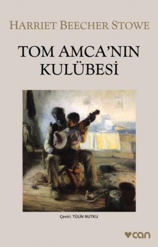 Tom Amcanın Kulübesi Harriet Beecher Stowe