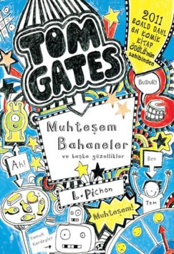 Tom Gates - Muhteşem Bahaneler ve Başka Güzellikler Liz Pichon