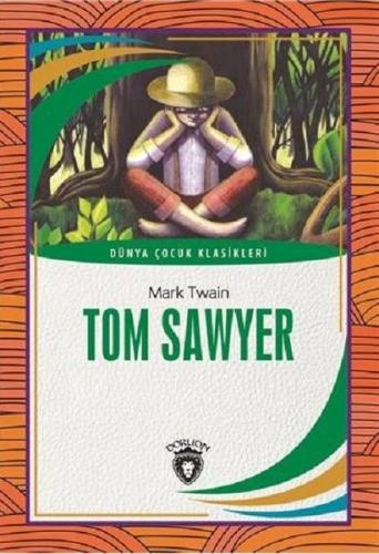 Tom Sawyer Dünya Çocuk Klasikleri (7-12 Yaş) %25 indirimli Mark Twain