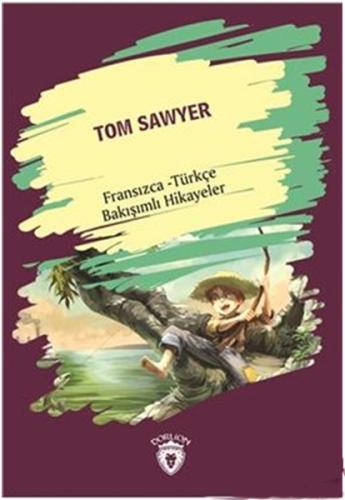 Tom Sawyer Fransızca Türkçe Bakışımlı Hikayeler %25 indirimli Kolektif