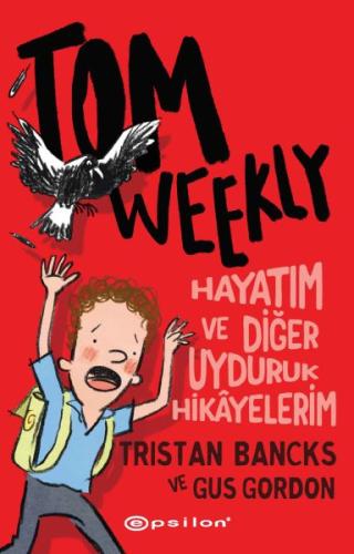 Tom Weekly : Hayatım ve Diğer Uyduruk Hikâyelerim %10 indirimli Ğuş Ğo