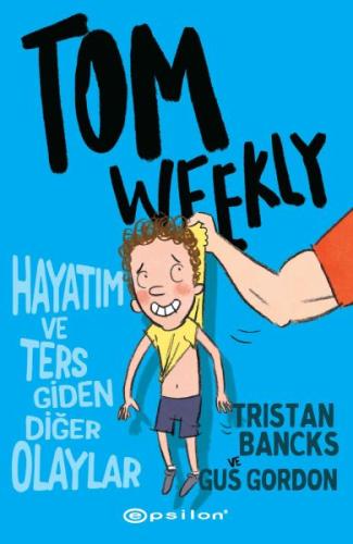 Tom Weekly : Hayatım ve Ters Giden Diğer Olaylar %10 indirimli Tristan